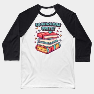 Bookworms Unite, Funny Book Lover Baseball T-Shirt